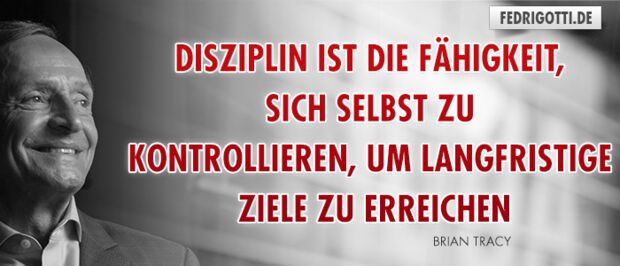 Disziplin ist die Fähigkeit, sich selbst zu kontrollieren, um langfristige Ziele zu erreichen.