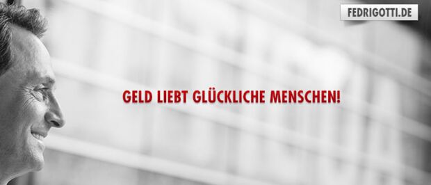 Geld liebt glückliche Menschen!