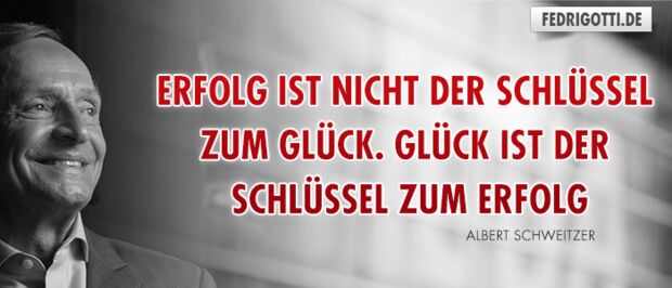 Erfolg ist nicht der Schlüssel zum Glück. Glück ist der Schlüssel zum Erfolg