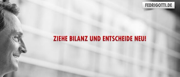 Ziehe Bilanz und entscheide neu!